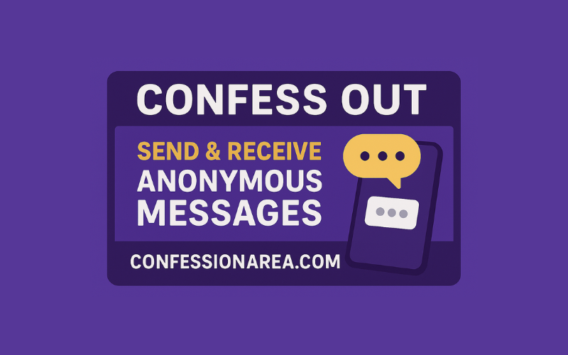 Confess Out: Send & Receive Anonymous Messages Safely on ConfessionArea.com